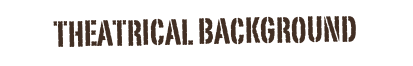 Theatrical Background